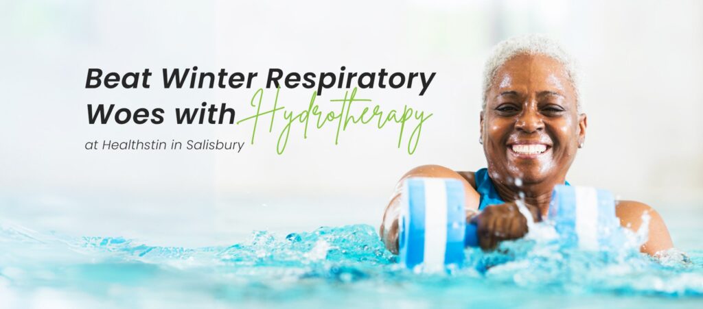 Winter Respiratory Woes? Try Warm Water Hydrotherapy in Salisbury at Healthstin cover